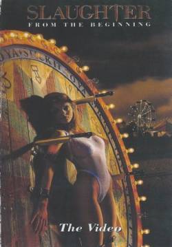 Slaughter (USA) : Slaughter From the Beginning - The Video